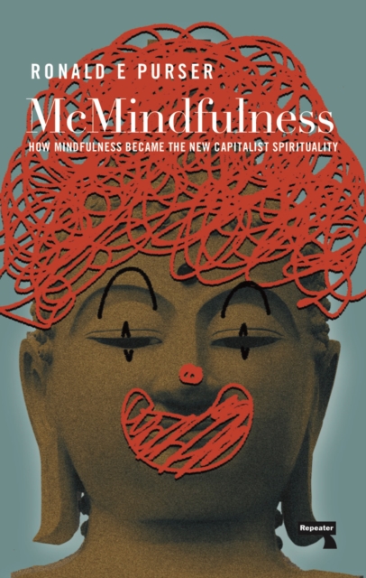 Image for McMindfulness : How Mindfulness Became the New Capitalist Spirituality