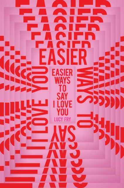 Cover for: Easier Ways to Say I Love You