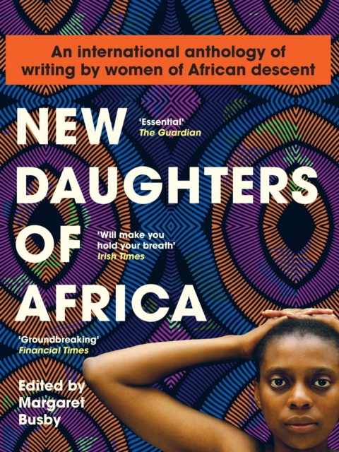 Image for New Daughters of Africa : AN INTERNATIONAL ANTHOLOGY OF WRITING BY WOMEN OF AFRICAN DESCENT