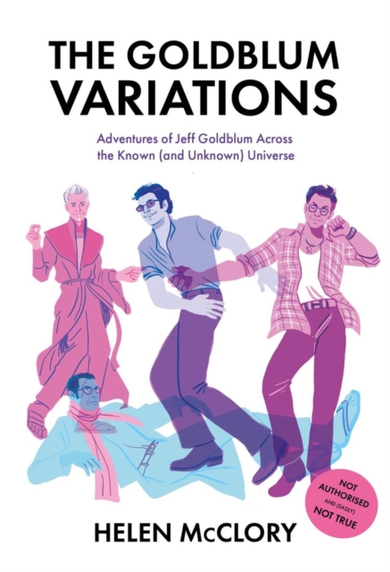 Cover for: The Goldblum Variations : Adventures of Jeff Goldblum Across the Known (and Unknown) Universe