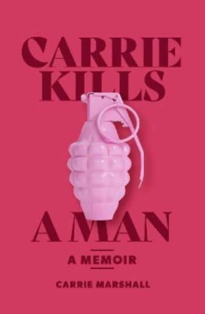 Image for Carrie Kills A Man : A Memoir