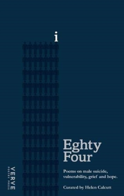 Image for Eighty Four : Poems on Male Suicide, Vulnerability, Grief and Hope