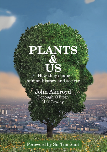 Image for Plants & Us : How they shape human history and society