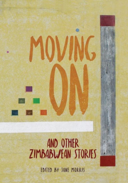 Image for Moving On : and Other Zimbabwean Stories