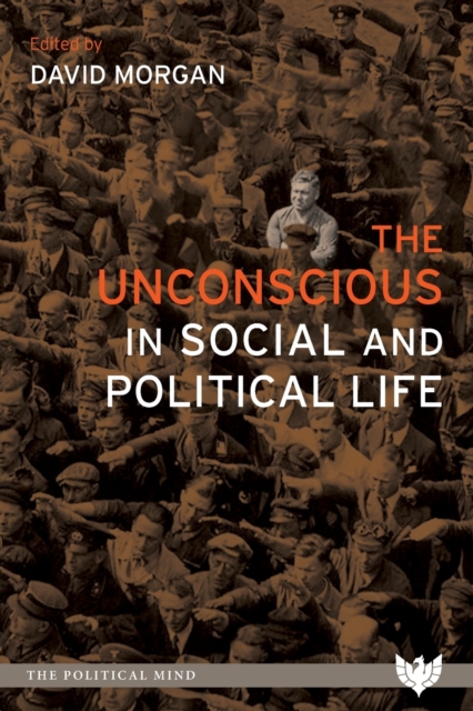 Cover for: The Unconscious in Social and Political Life