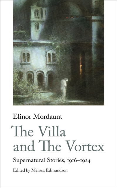 Image for The Villa and The Vortex : Selected Supernatural Stories, 1916-1924 : 22