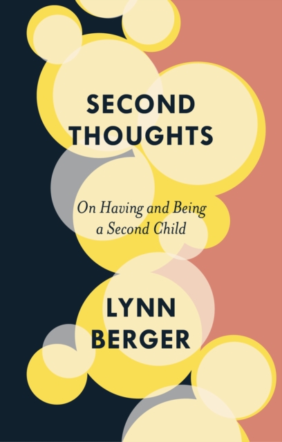 Image for Second Thoughts : On Having and Being a Second Child