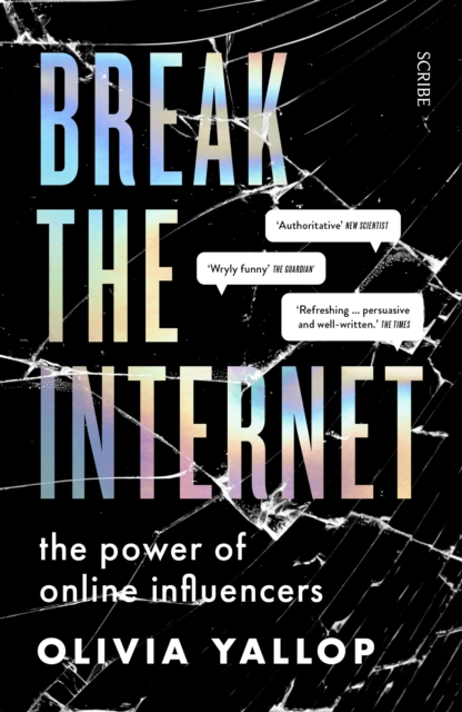 Cover for: Break the Internet : the power of online influencers
