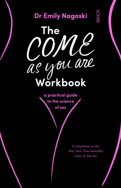 Image for The Come As You Are Workbook : a practical guide to the science of sex : 2