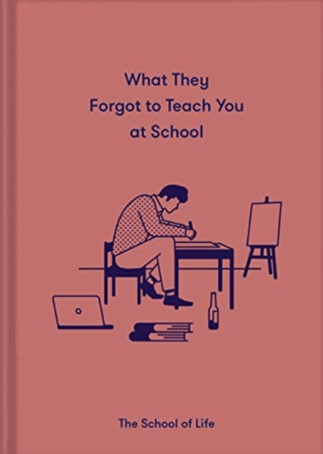 Cover for: What They Forgot to Teach You in School : Essential emotional lessons needed to thrive