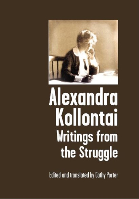 Cover for: Alexandra Kollontai: Writings From The Struggle