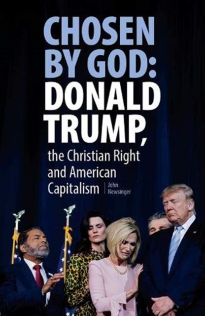 Cover for: Chosen By God: Donald Trump, The Christian Right And American Capitalism