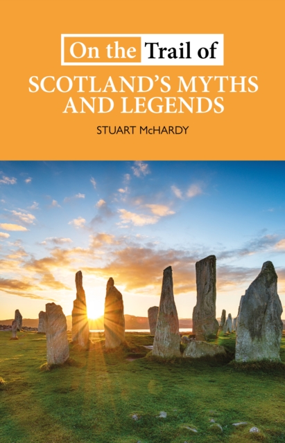 Image for On the Trail of Scotland's Myths and Legends