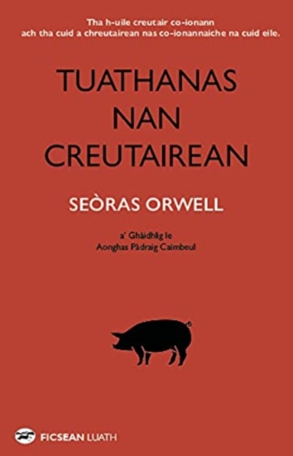 Cover for: Tuathanas nan Creutairean [Animal Farm in Gaelic]