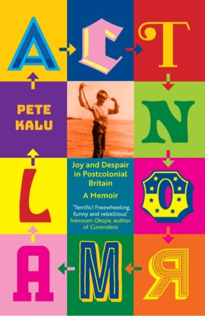 Image for Act Normal : Joy and despair in Postcolonial Britain