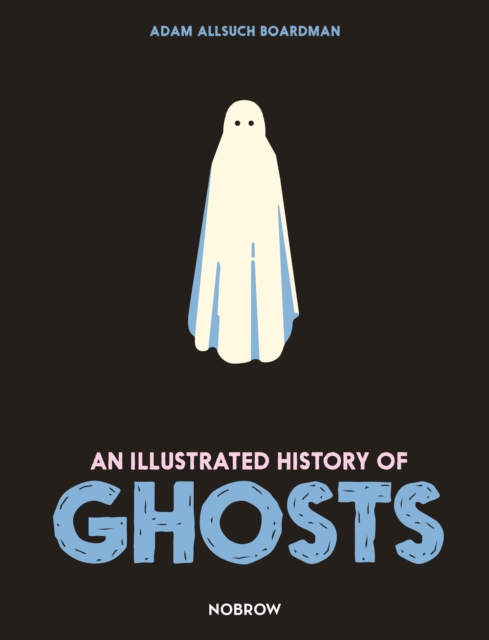 Cover for: An Illustrated History of Ghosts