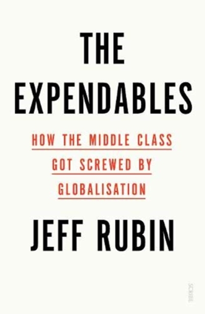 Cover for: The Expendables : how the middle class got screwed by globalisation