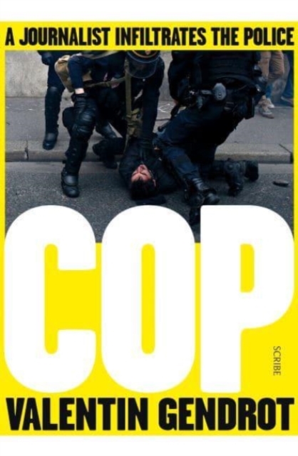 Image for Cop : a journalist infiltrates the police