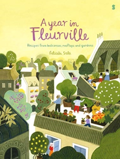 Cover for: A Year in Fleurville : recipes from balconies, rooftops, and gardens