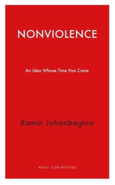 Cover for: Nonviolence : An Idea Whose Time Has Come
