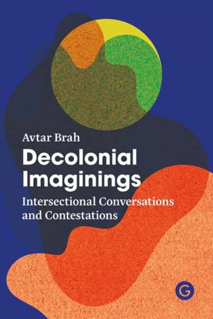 Cover for: Decolonial Imaginings : Intersectional Conversations and Contestations