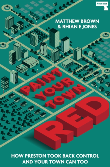 Cover for: Paint Your Town Red : How Preston Took Back Control and Your Town Can Too