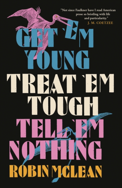 Image for Get 'em Young, Treat 'em Tough, Tell 'em Nothing