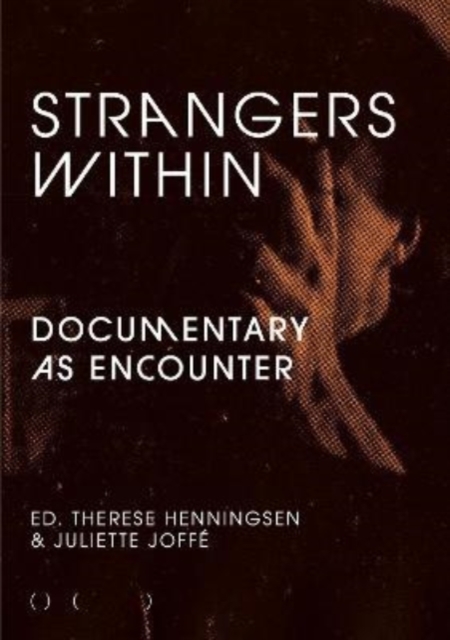 Cover for: Strangers Within : Documentary as Encounter