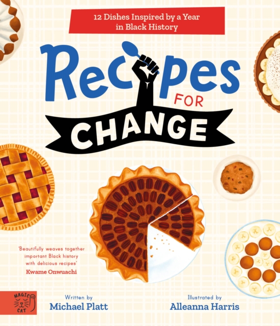 Image for Recipes For Change : 12 Dishes Inspired by a Year in Black History