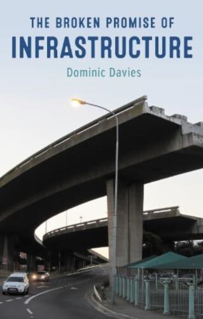 Image for The Broken Promise of Infrastructure