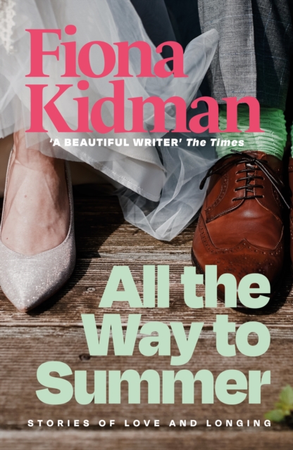 Image for All the Way to Summer : Stories of Love and Longing