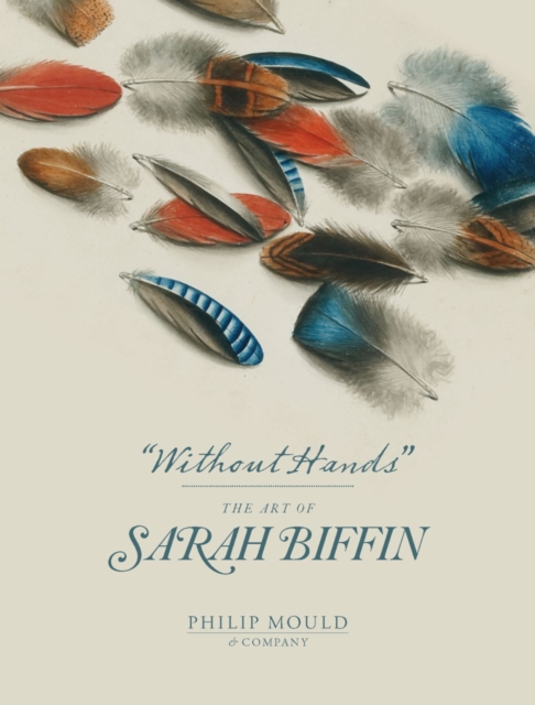 Image for Without Hands : The Art of Sarah Biffin