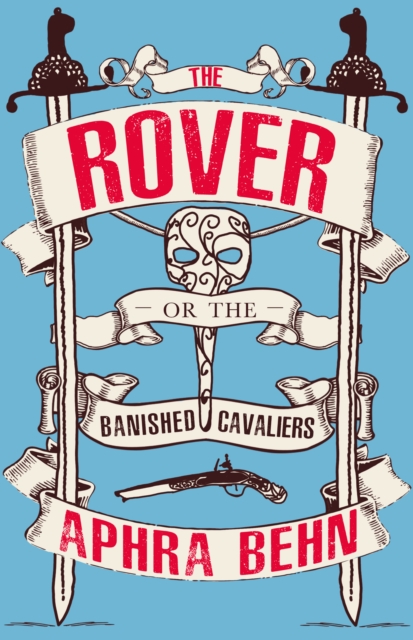 Image for The Rover : Or, The Banished Cavaliers