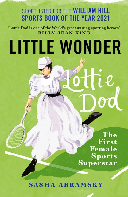 Image for Little Wonder : Lottie Dod, the First Female Sports Superstar