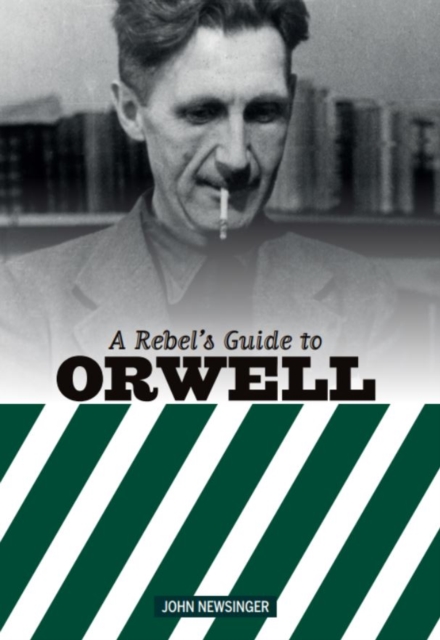Image for A Rebel's Guide To George Orwell