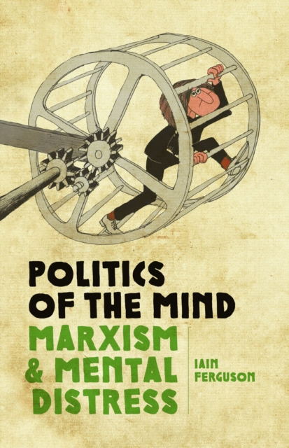 Cover for: Politics Of The Mind (2nd Edition) : Marxism and Mental Distress