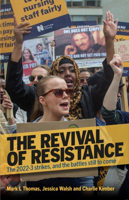 Cover for: The Revival Of Resistance : The 2022-3 strikes, and the battles still to come