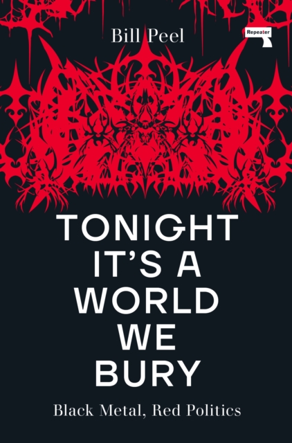 Cover for: Tonight It's a World We Bury : Black Metal, Red Politics