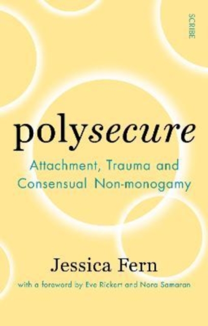 Cover for: Polysecure : Attachment, Trauma and Consensual Non-monogamy