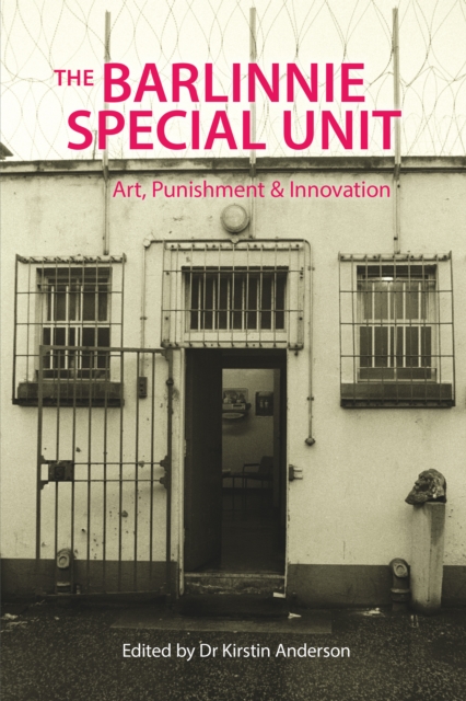 Image for The Barlinnie Special Unit : Art, Punishment and Innovation