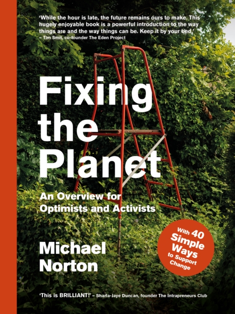 Image for Fixing the Planet : An Overview for Optimists