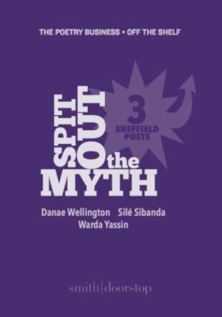 Cover for: Spit Out the Myth : Three Sheffield Poets