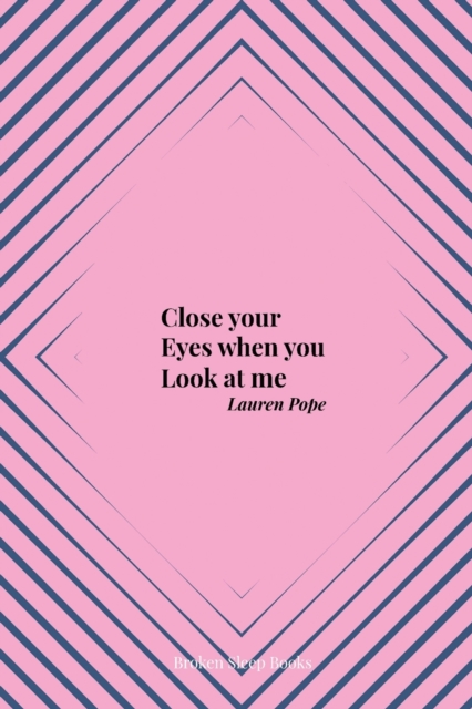 Image for Close your Eyes when you Look at me