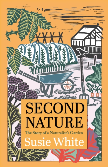 Image for Second Nature : The Story of a Naturalist's Garden