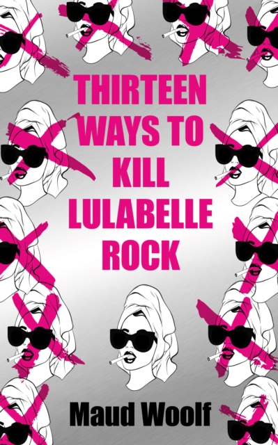 Image for Thirteen Ways to Kill Lulabelle Rock