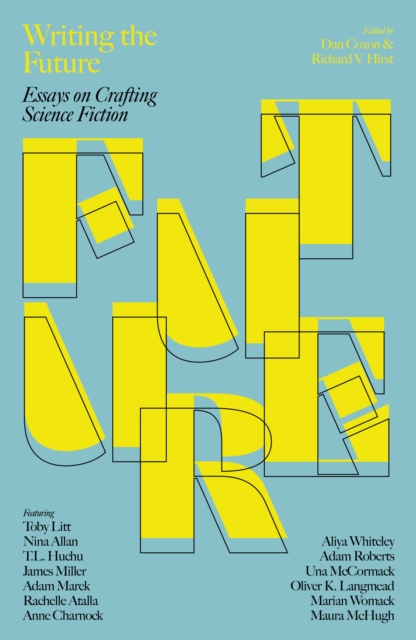 Image for Writing the Future : Essays on Crafting Science Fiction