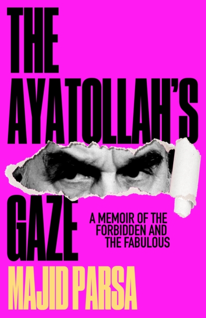 Image for The Ayatollah's Gaze : A Memoir of the Forbidden and Fabulous