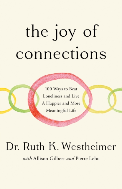 Image for The Joy of Connections : 100 ways to beat loneliness and live a happier and more meaningful life