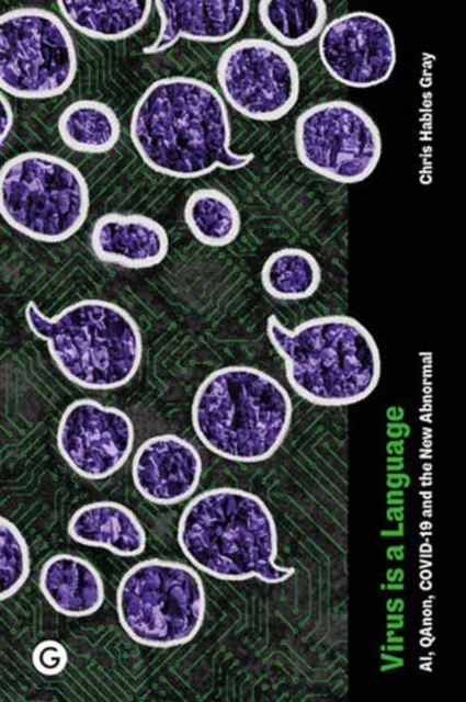 Image for Virus is a Language : AI, QAnon, COVID-19 and the New Abnormal