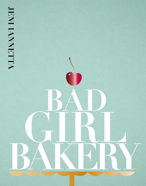 Image for Bad Girl Bakery : The Cookbook